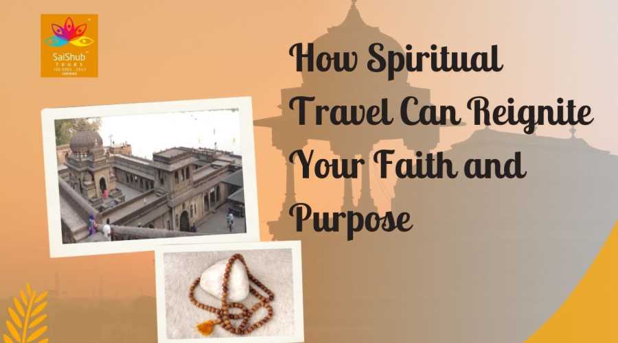How Spiritual Travel Can Reignite Your Faith and Purpose