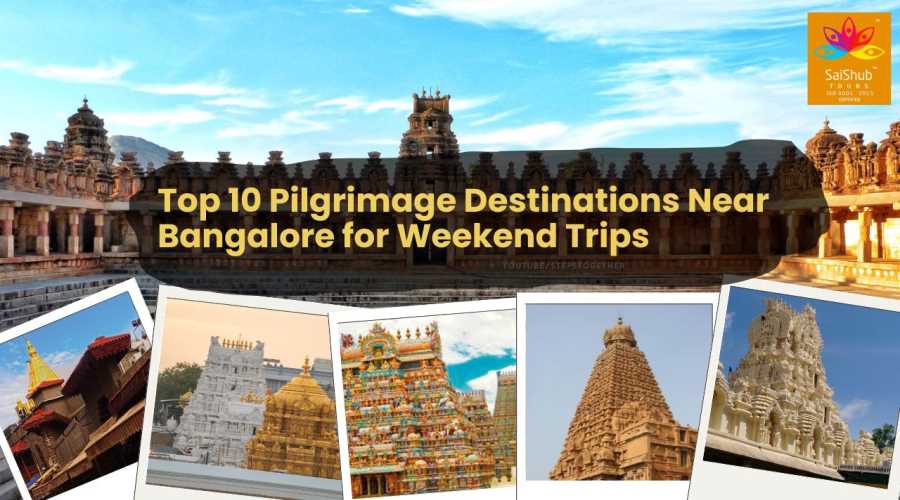 Top 10 Pilgrimage Destinations Near Bangalore for Weekend Trips