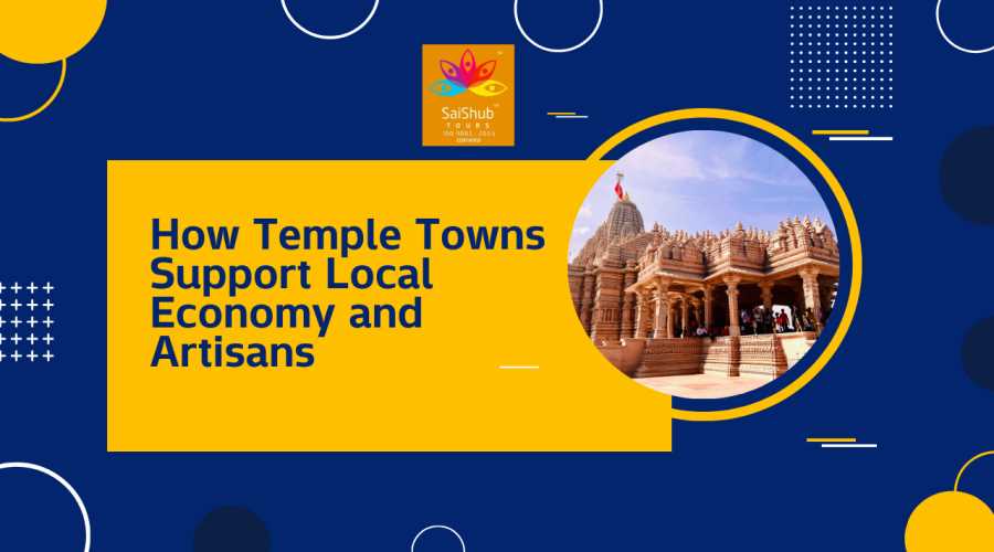 How Temple Towns Support Local Economy and Artisans