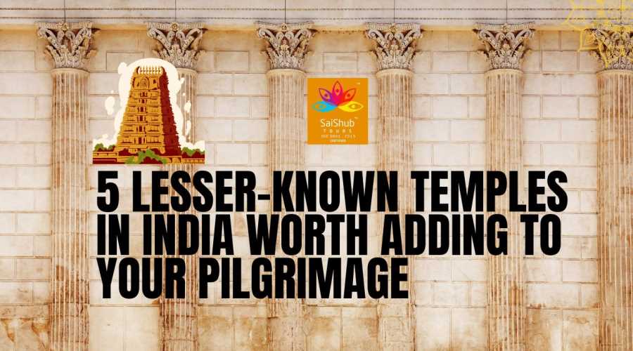 5 Lesser-Known Temples in India Worth Adding to Your Pilgrimage