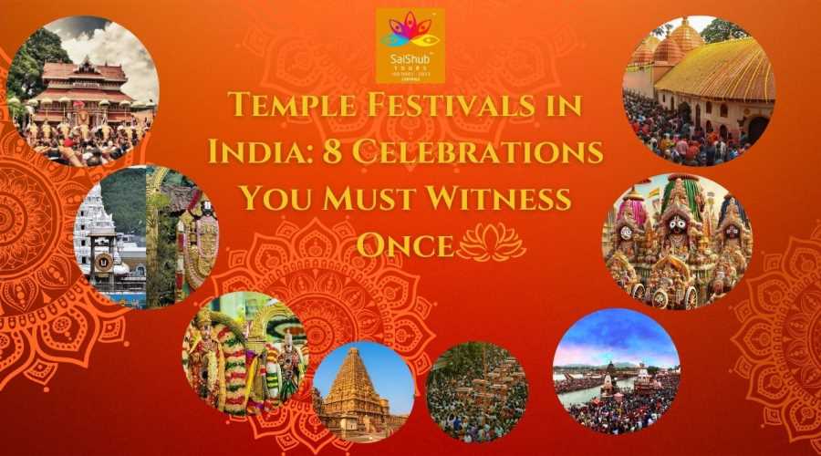 Temple Festivals in India: 8 Celebrations You Must Witness Once