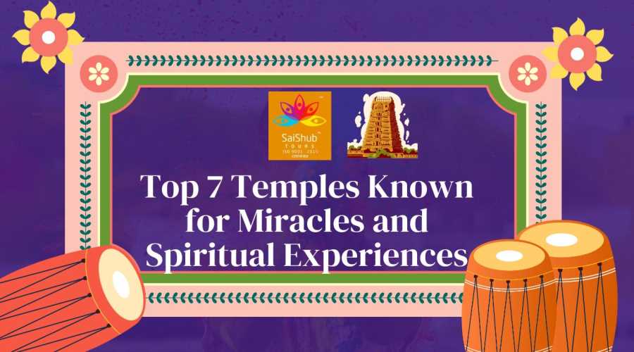 Top 7 Temples Known for Miracles and Spiritual Experiences in India