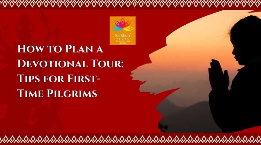 How to Plan a Devotional Tour: Tips for First-Time Pilgrims